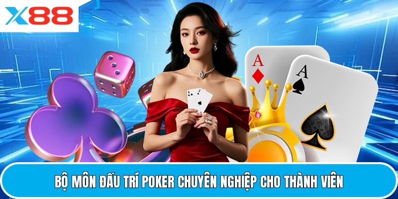 Bộ môn đấu trí poker chuyên nghiệp cho thành viên