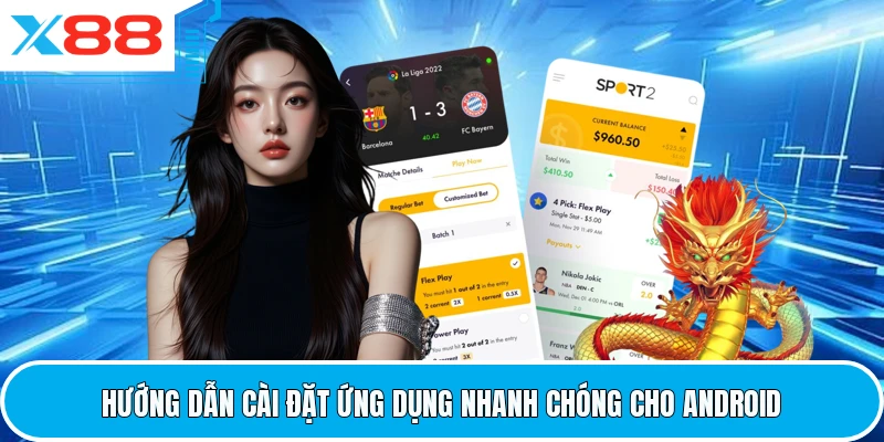 Hướng dẫn cài đặt ứng dụng nhanh chóng cho Android