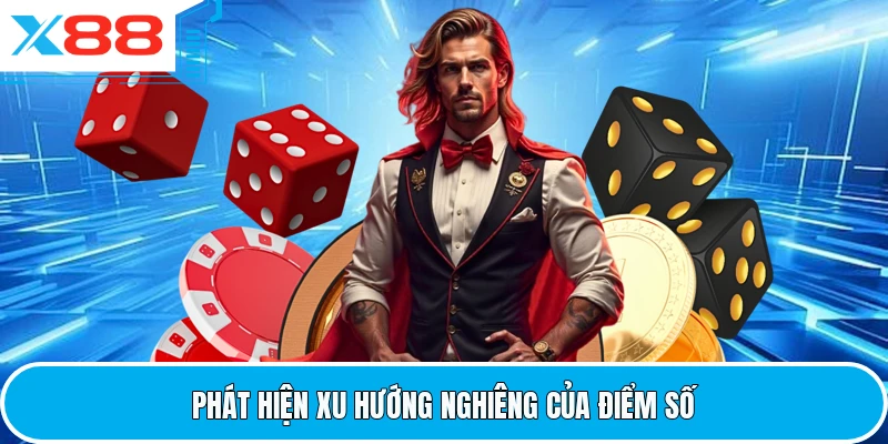 Phát hiện xu hướng nghiêng của điểm số