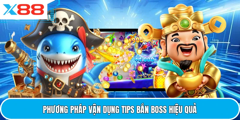 Phương pháp vận dụng tips bắn boss hiệu quả