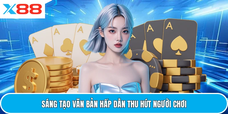 Sáng tạo văn bản hấp dẫn thu hút người chơi